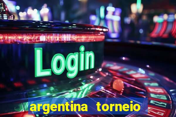 argentina torneio betano tabela